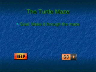 The Turtle Maze ,[object Object]