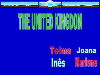 [object Object],Telma Inês THE UNITED KINGDOM Joana Marlene 
