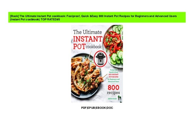 The Ultimate Instant Pot Cookbook Foolproof Quick Easy 800 Instan