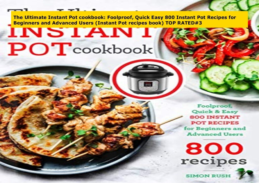 The Ultimate Instant Pot cookbook Foolproof, Quick Easy 800 Instant