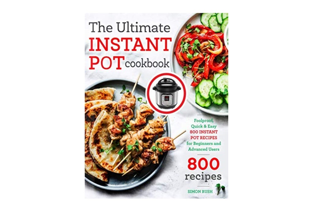 The Ultimate Instant Pot cookbook Foolproof, Quick Easy 800 Instant