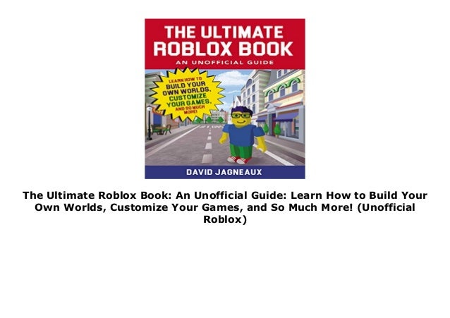 The Ultimate Roblox Book An Unofficial Guide Learn How To Build You - the ultimate roblox book an unofficial guide learn how to build your own worlds customize your games and so much more by david jagneaux paperback barnes noble
