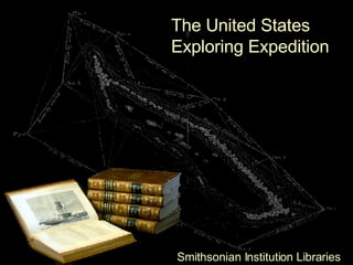 The United States Exploring Expedition Smithsonian Institution Libraries 