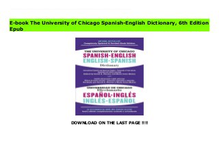 DOWNLOAD ON THE LAST PAGE !!!!
Download Here https://ebooklibrary.solutionsforyou.space/?book=1451669100 The new and updated edition of the USA TODAY bestseller and most popular Spanish dictionary provides easy reference for educators and language learners everywhere.Now in its Sixth Edition, this national bestselling Spanish to English dictionary and go-to reference guide for educators everywhere quickly guides users to the right word in every situation. David Pharies has drawn from our current vernacular to make additions and improvements that will benefit students, teachers, home schoolers, and travelers alike. It includes: * 6,000 new entries reflecting today’s linguistic and cultural changes* Updated words and meanings, including slang, everyday expressions, and essential terms from medicine, business, digital technology, and sports* Expanded delimiters for more accurate word selection* Bilingual guides to grammar, pronunciation, parts of speech, suffixes, and regular and irregular verbs Download Online PDF The University of Chicago Spanish-English Dictionary, 6th Edition Download PDF The University of Chicago Spanish-English Dictionary, 6th Edition Download Full PDF The University of Chicago Spanish-English Dictionary, 6th Edition
E-book The University of Chicago Spanish-English Dictionary, 6th Edition
Epub
 