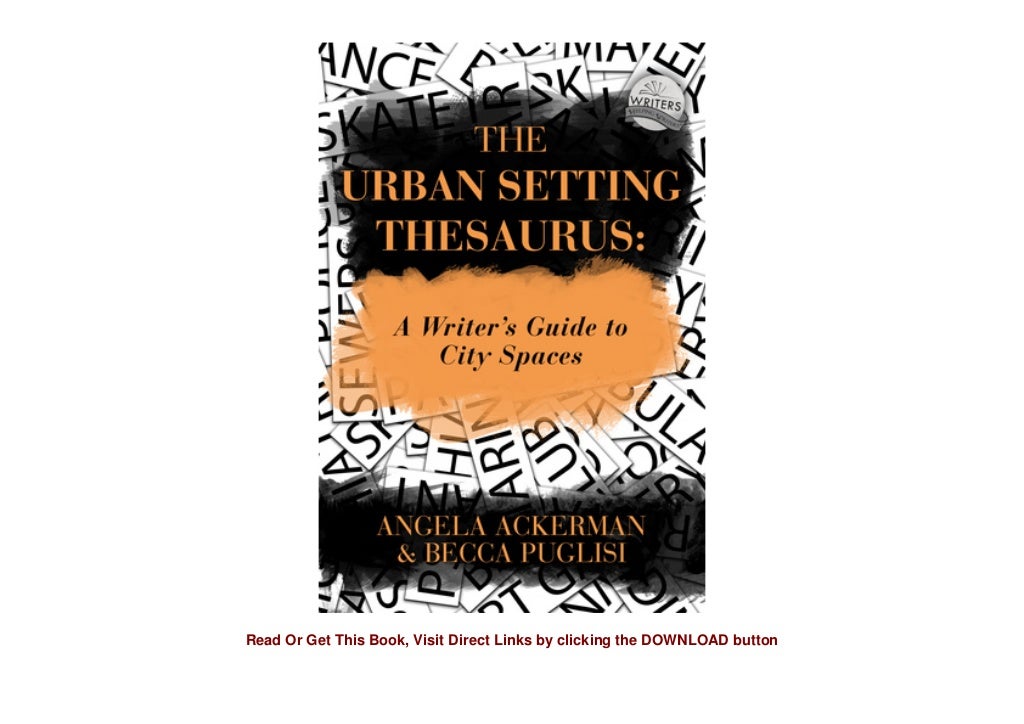 The Urban Setting Thesaurus A Writer's Guide to City Spaces [Kindle