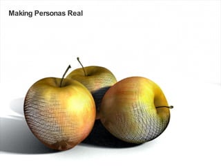 Making Personas Real 
