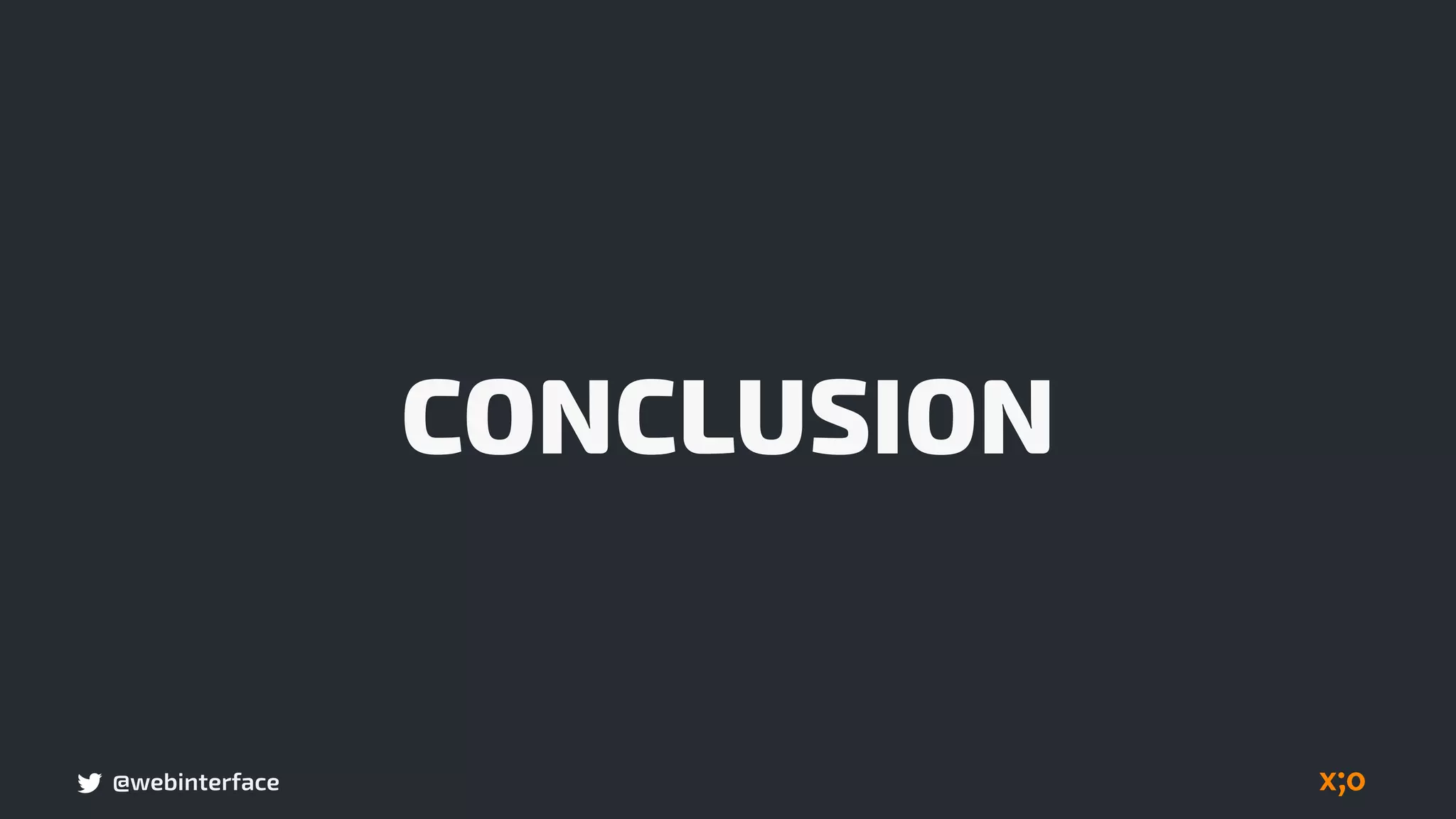 @webinterface
CONCLUSION
 