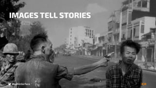 @webinterface
IMAGES TELL STORIES
 