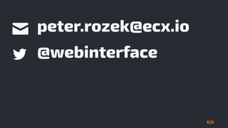 @webinterface
peter.rozek@ecx.io
 