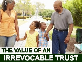 The Value of An Irrevocable Trust