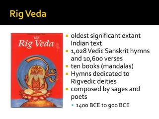 Rig VedaBegins with puzzle Nasadiya129th hymn of the 10th Mandala of the RigvedaWonders about beginningPerhaps earliest expression of skeptical inquiry and agnosticism
