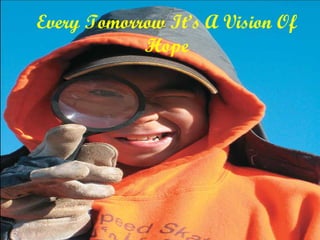 Every Tomorrow It’s A Vision Of Hope 
