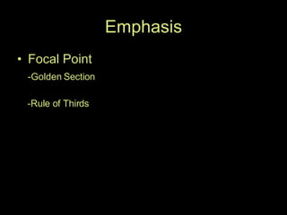 Emphasis Focal Point -Golden Section -Rule of Thirds 