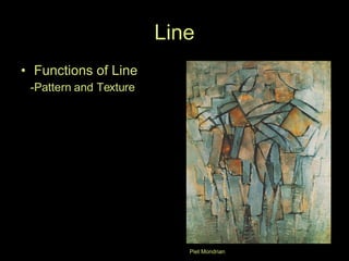 Line Functions of Line -Pattern and Texture Piet Mondrian 