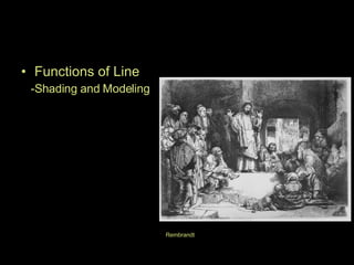 Functions of Line -Shading and Modeling Rembrandt 