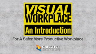 For A Safer More Productive Workplace

 