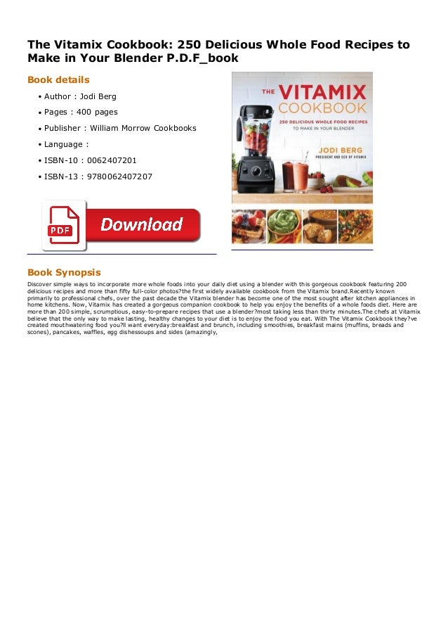 The Vitamix Cookbook 250 Delicious Whole Food Recipes to Make in Your