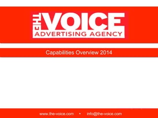 Capabilities Overview 2014
www.the-voice.com ! info@the-voice.com
 