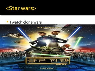 I watch clone wars 