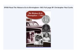 EPUB Read The Watsons Go to Birmingham--1963 Full page BY Christopher Paul Curtis
 