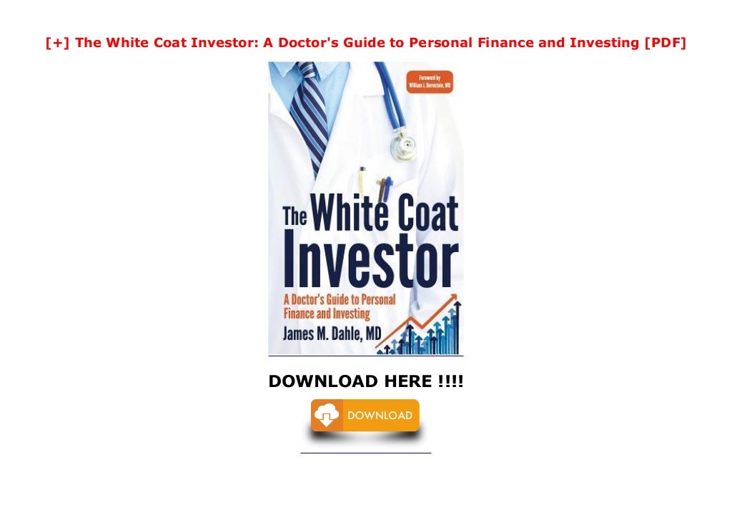 The White Coat Investor A Doctor's Guide to Personal Finance and…
