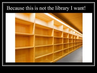 Because this is not the library I want! 