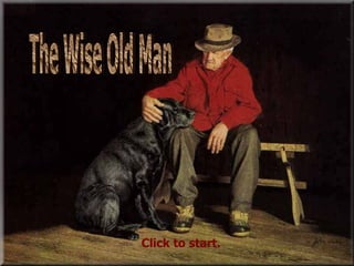 The Wise Old Man Click to start. 