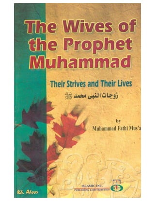 The Wives Of The Prophet Muhammad (PBUH): Their Strives And Their Lives