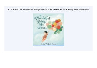 PDF Read The Wonderful Things You Will Be Online Full BY Emily Winfield Martin
 