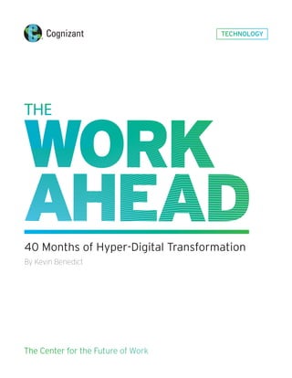 40 Months of Hyper-Digital Transformation
By Kevin Benedict
The Center for the Future of Work
TECHNOLOGY
 