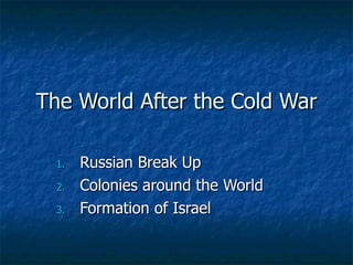 The World After the Cold War ,[object Object],[object Object],[object Object]