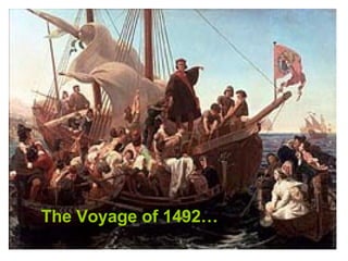 The Voyage of 1492… 