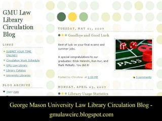George Mason George Mason University Law Library Circulation Blog - gmulawcirc.blogspot.com 
