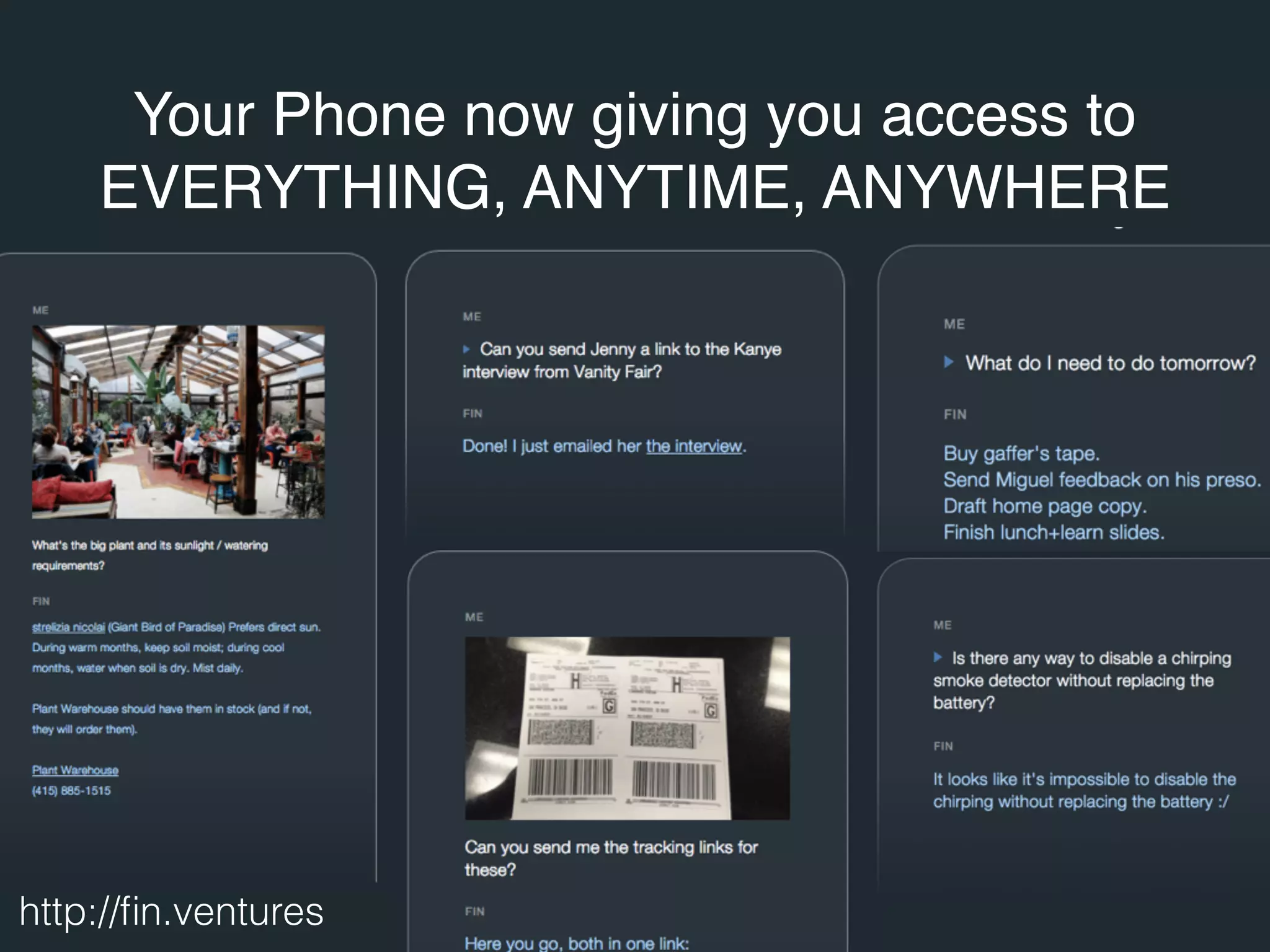 Your Phone now giving you access to
EVERYTHING, ANYTIME, ANYWHERE
http://ﬁn.ventures
 