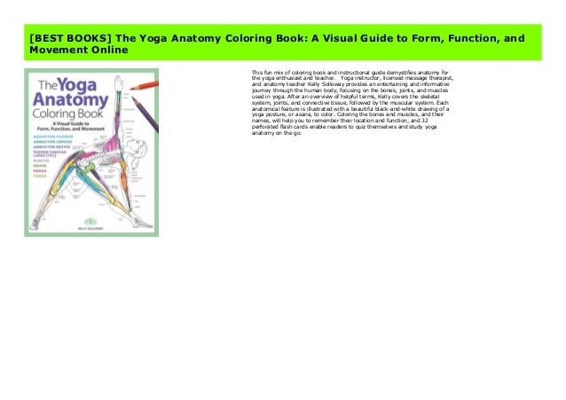Download BEST BOOKS The Yoga Anatomy Coloring Book: A Visual Guide to Form,
