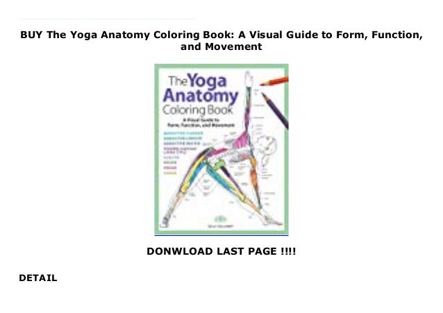 Download BUY The Yoga Anatomy Coloring Book: A Visual Guide to Form, Function,…