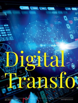 Digital
Transfor
24 | December 2020 www.insightssuccess.com
 