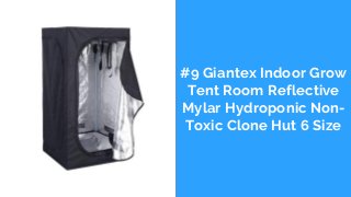 #9 Giantex Indoor Grow
Tent Room Reflective
Mylar Hydroponic Non-
Toxic Clone Hut 6 Size
 