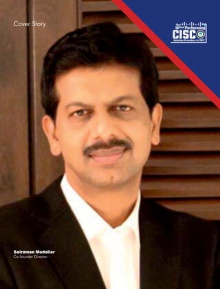 Cover Story
Sairaman Mudaliar
Co-founder Director
 