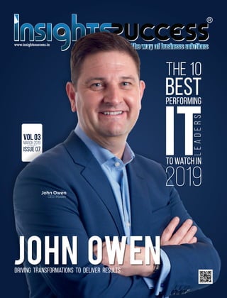 VOL 03
MARCH 2019
ISSUE 07
John OwenDriving Transformations to Deliver Results
The 10
BestPerforming
IT
Leaders
2019
to Watch in
John Owen
CEO, Mastek
 