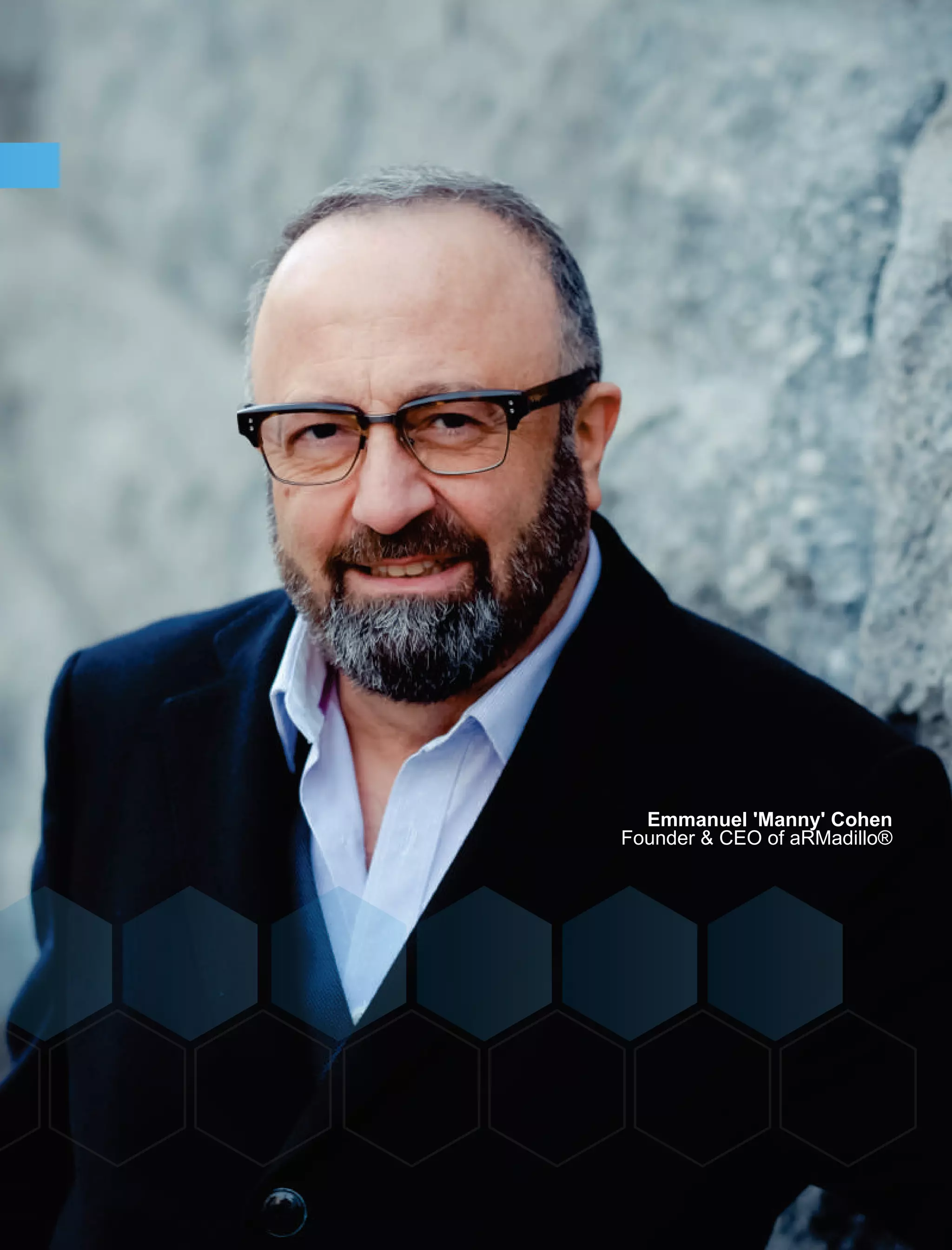 Emmanuel 'Manny' Cohen
Founder & CEO of aRMadillo®
 