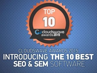 Cloudswave awards introducing the
10 best SEO&SEM software
 