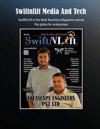 Swiftnlift Media And Tech
SwiftNLift is the Best Business Magazine across
the globe for enterprises
 
