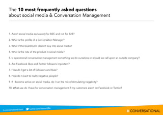 Question 1
     Aren’t social media exclusively for B2C and not for B2B?

     The basic philosophy of conversational thin...