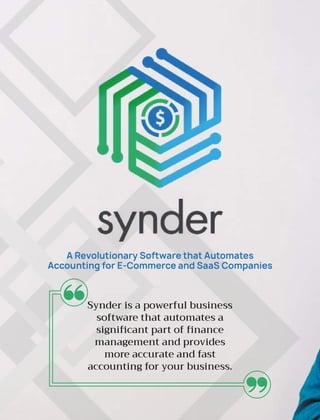 A Revolutionary Software that Automates
Accounting for E-Commerce and SaaS Companies
‘‘ ‘‘
 