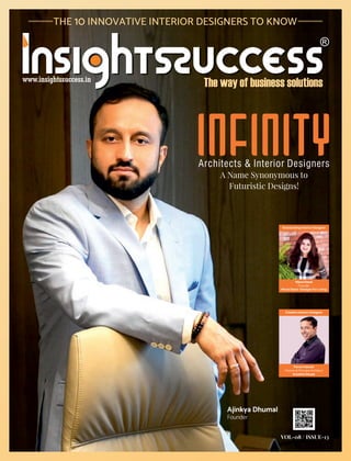 Ajinkya Dhumal
Founder
THE 10 INNOVATIVE INTERIOR DESIGNERS TO KNOW
VOL-08 / ISSUE-13
A Name Synonymous to
Futuristic Designs!
Outstanding Interior Designer
Mansi Desai
Founder
Mansi Desai -Designs For Living
Creative Interior Designer
Pavan Kakade
Partner & Principal Architect
Kreative House
 