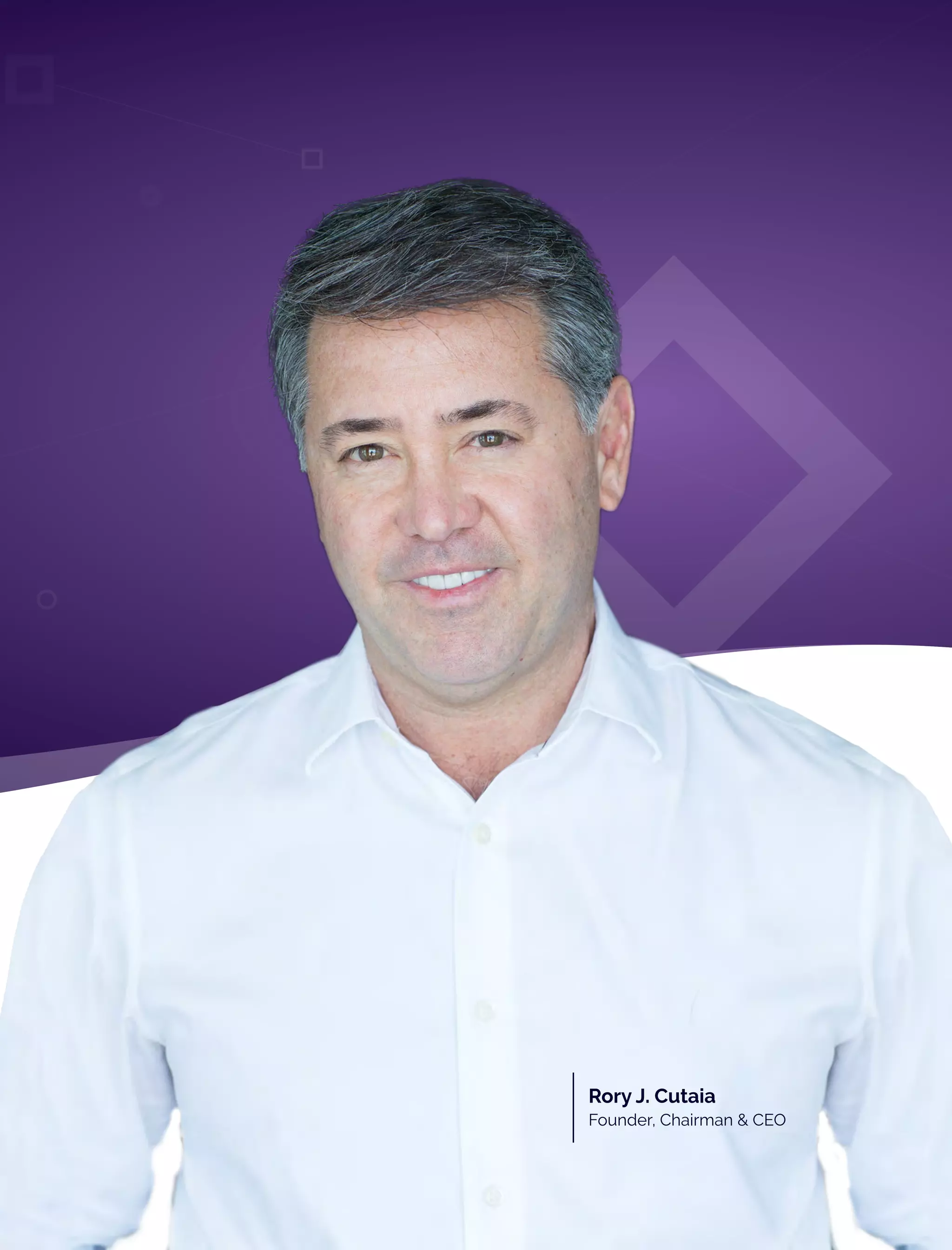 Rory J. Cutaia
Founder, Chairman & CEO
 