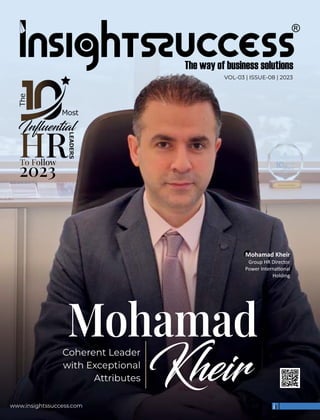 LEADERS
2023
The
Most
Mohamad Kheir
Group HR Director
Power Interna onal
Holding
VOL-03 | ISSUE-08 | 2023
Influential
 