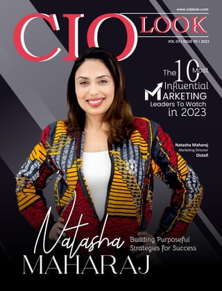 VOL 03 I ISSUE 05 I 2023
The Most
Leaders To Watch
in 2023
Inﬂuential
ARKETING
Natasha Maharaj
Marke ng Director
Distell
 