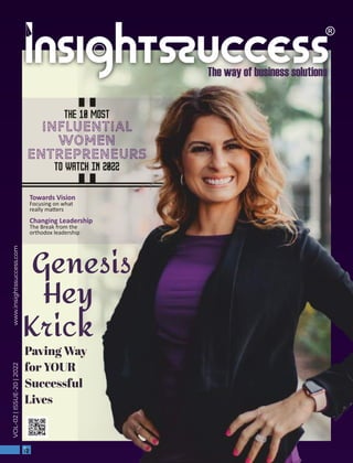Towards Vision
Focusing on what
really ma ers
www.insightssuccess.com
VOL-02
|
ISSUE-20
|
2022
The 10 Most
Influential
Women
Entrepreneurs
to Watch in 2022
Paving Way
for YOUR
Successful
Lives
Changing Leadership
The Break from the
orthodox leadership
 